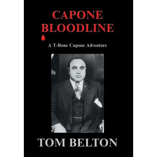 Capone Bloodline: A T-Bone Capone Adventure