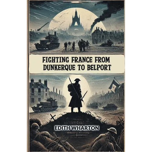 Fighting France From Dunkerque To Belport