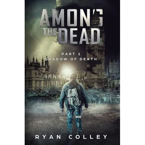 Among The Dead: Part One: Shadow of Death