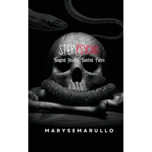 StepPsycho - Tangled hearts, twisted fates: (A dark romance duet book1)
