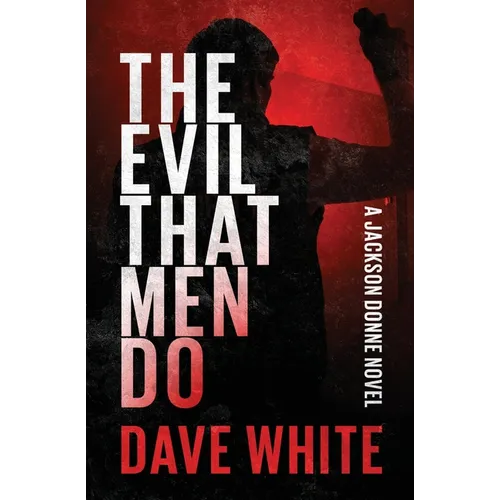 The Evil That Men Do