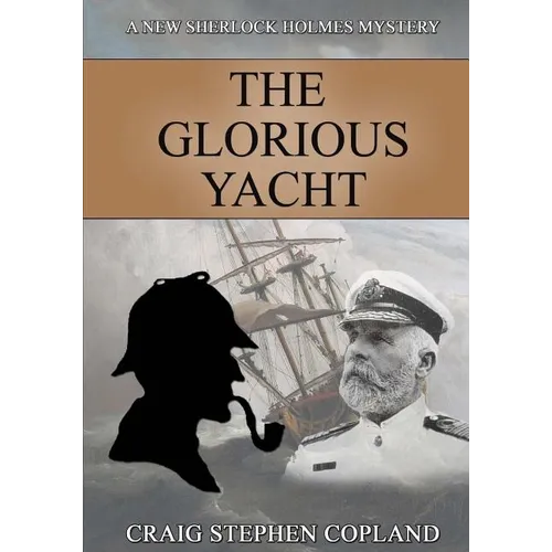 The Glorious Yacht: A New Sherlock Holmes Mystery in Large Print