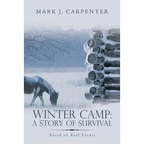 Winter Camp: a Story of Survival: Based on Real Events