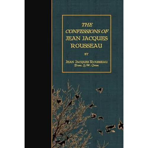 The Confessions of Jean Jacques Rousseau