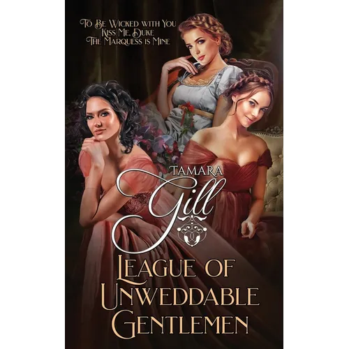 League of Unweddable Gentlemen: Books 4-6
