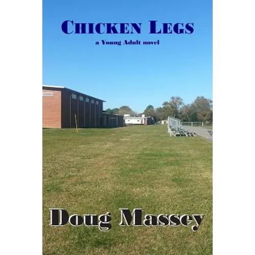 Chicken Legs: - a Young Adult novel