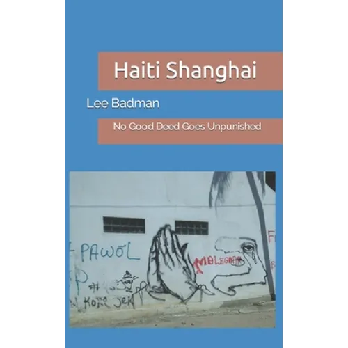 Haiti Shanghai: No Good Deed Goes Unpunished