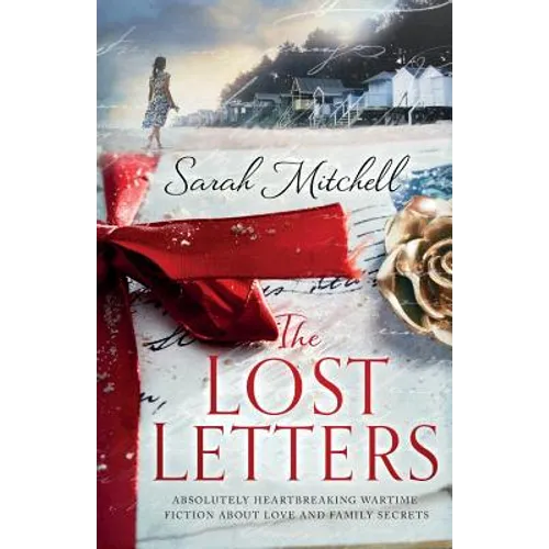 The Lost Letters: Absolutely heartbreaking wartime fiction about love and family secrets