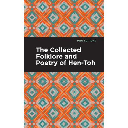 The Collected Folklore and Poetry of Hen-Toh