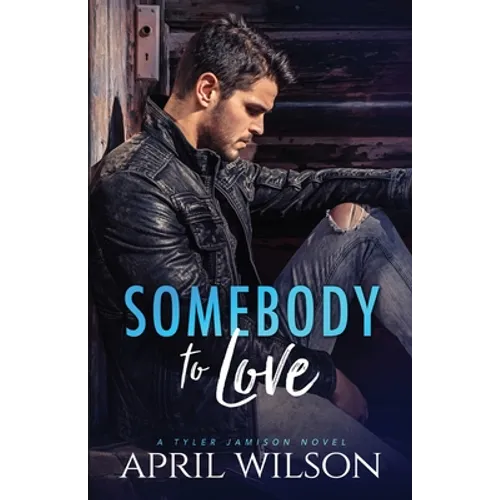 Somebody to Love: (A Tyler Jamison Novel)