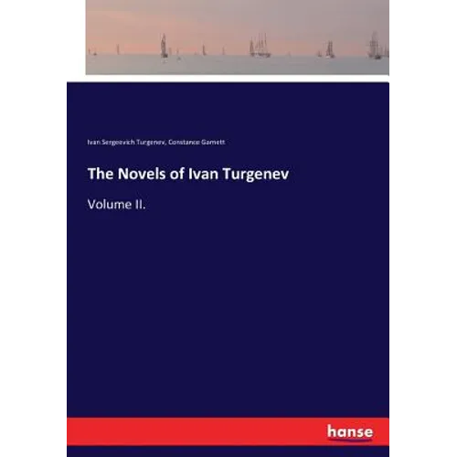 The Novels of Ivan Turgenev: Volume II.