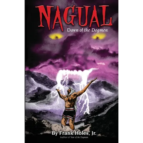 Nagual: Dawn Of The Dogmen