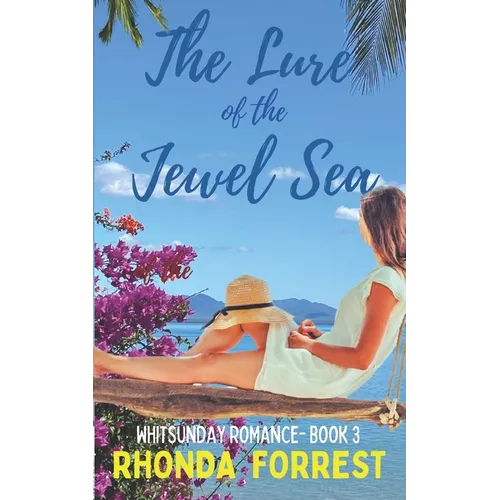 The Lure of the Jewel Sea: Whitsunday Romance Book 3