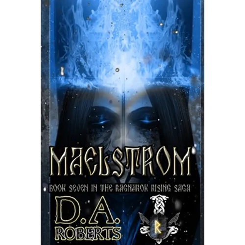 Maelstrom: Book Seven of the Ragnarok Rising Saga