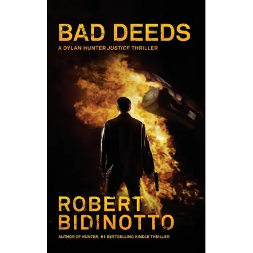 Bad Deeds: A Dylan Hunter Thriller
