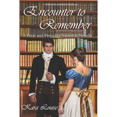 Encounter to Remember: A Pride and Prejudice Variation Novella
