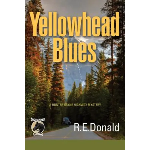 Yellowhead Blues: A Hunter Rayne Highway Mystery