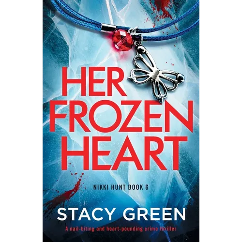 Her Frozen Heart: A nail-biting and heart-pounding crime thriller