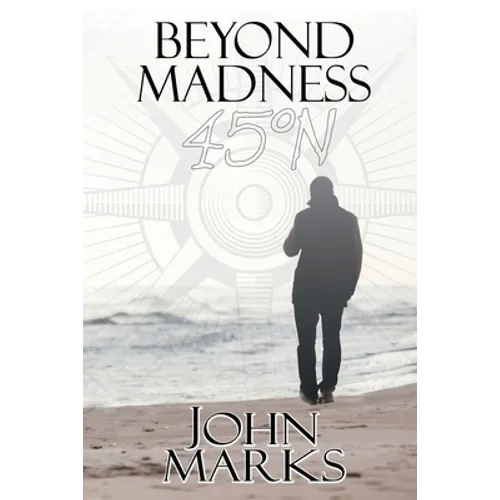 Beyond Madness 45°N