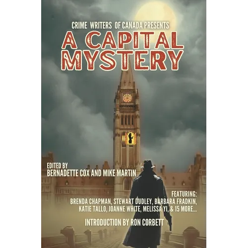 Crime Writers of Canada Presents: A Capital Mystery