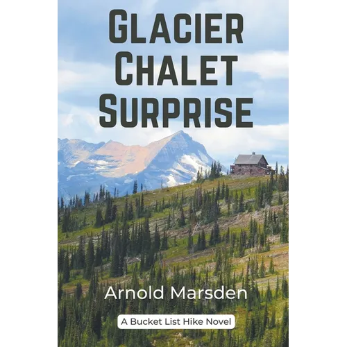 Glacier Chalet Surprise