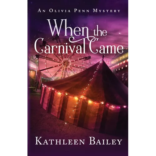 When the Carnival Came: An Olivia Penn Mystery
