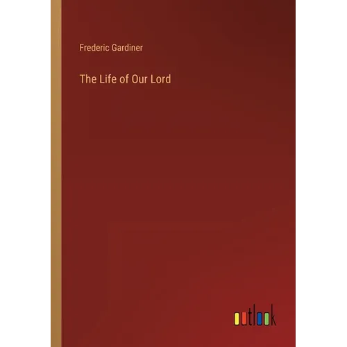 The Life of Our Lord