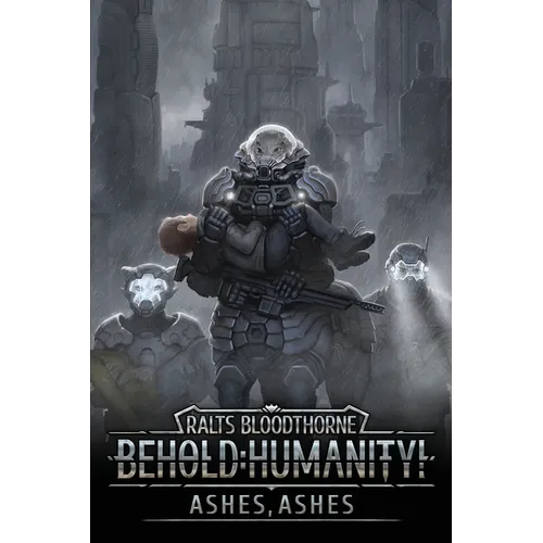 Behold: Humanity!: Ashes, Ashes