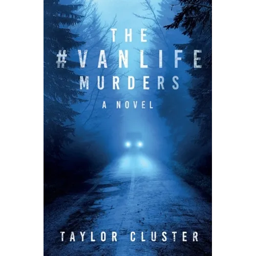 The #Vanlife Murders