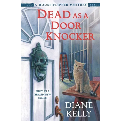 Dead as a Door Knocker: A House-Flipper Mystery