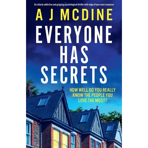 Everyone Has Secrets: An utterly addictive and gripping psychological thriller with edge-of-your-seat suspense