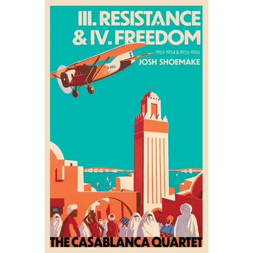 The Casablanca Quartet - III. Resistance & IV. Freedom