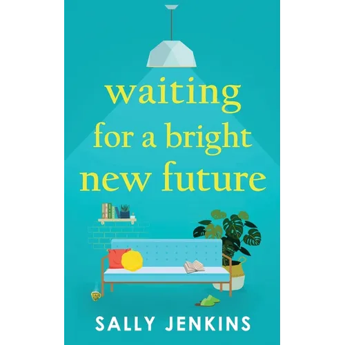 Waiting for a Bright New Future: A heartwarming and uplifting page-turner about second chances