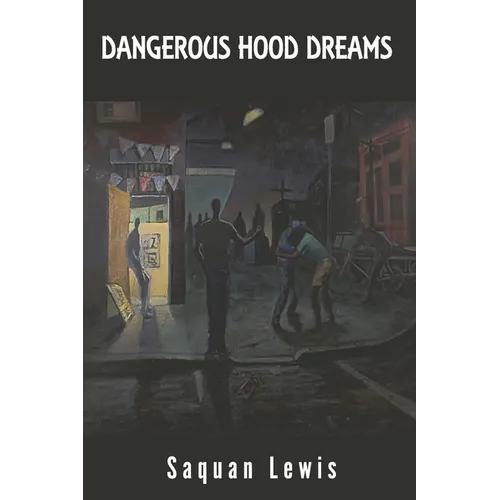 Dangerous Hood Dreams