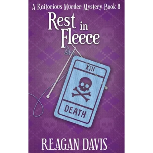 Rest in Fleece: A Knitorious Murder Mystery