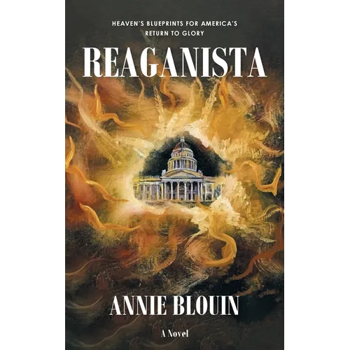 Reaganista: Heaven's Blueprints for America's Return to Glory