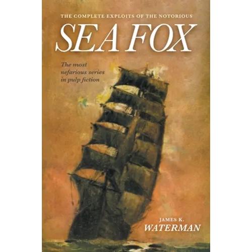 The Complete Exploits of the Notorious Sea Fox