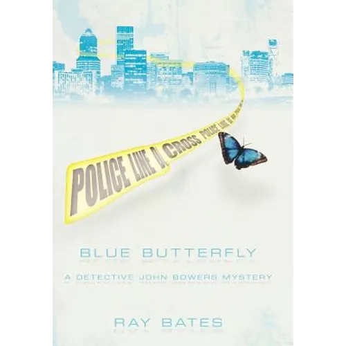Blue Butterfly: A Detective John Bowers Mystery
