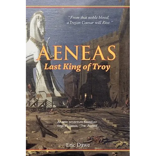 Aeneas: Last King of Troy