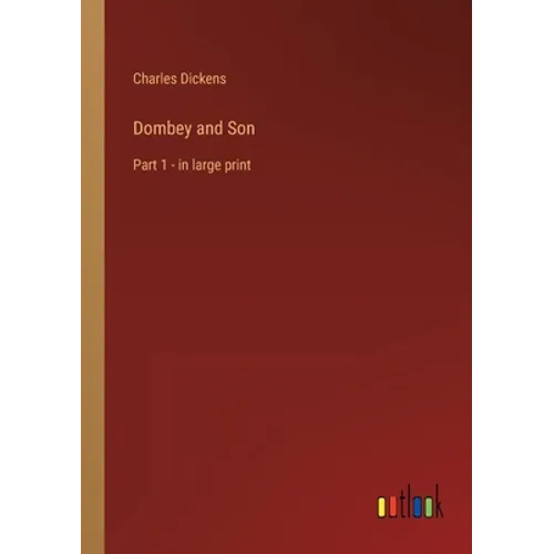 Dombey and Son: Part 1 - in large print
