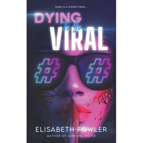 Dying to Go Viral: A Psychological Crime Thriller