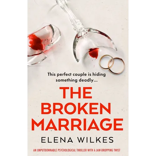 The Broken Marriage: An Unputdownable Psychological Thriller with a Jaw-Dropping Twist