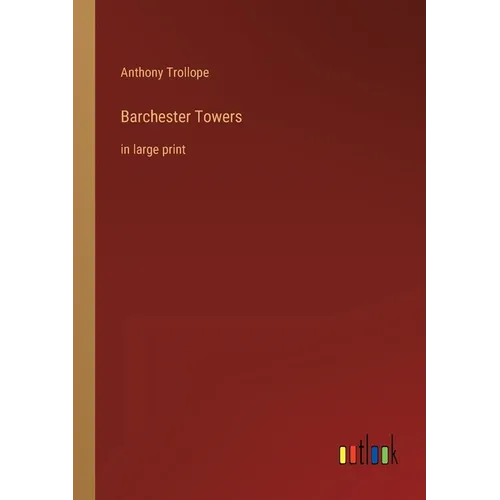 Barchester Towers: in large print