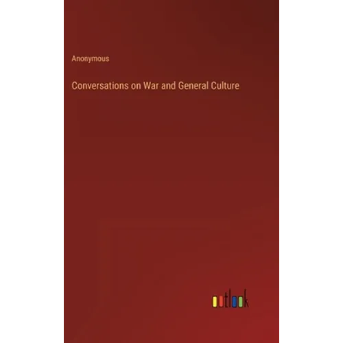 Conversations on War and General Culture