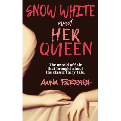 Snow White and Her Queen: The Untold Affair