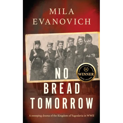 No Bread Tomorrow: A sweeping drama of the Kingdom of Yugoslavia