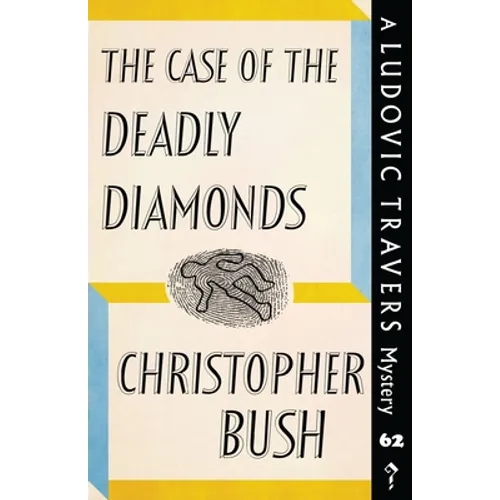 The Case of the Deadly Diamonds: A Ludovic Travers Mystery