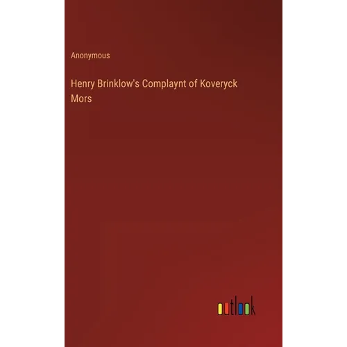 Henry Brinklow's Complaynt of Koveryck Mors