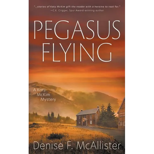 Pegasus Flying: A Katy McKim Mystery