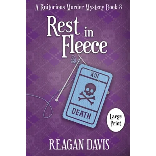 Rest In Fleece: A Knitorious Murder Mystery